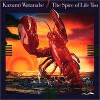 Kazumi Watanabe : The Spice of Life Too